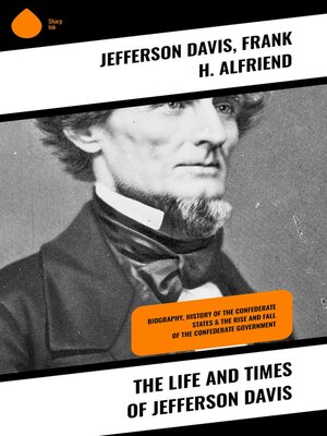 cover image of The Life and Times of Jefferson Davis